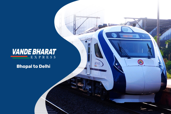 Vande Bharat Bhopal to Delhi