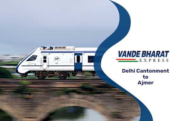 Vande Bharat Delhi Cantonment to Ajmer